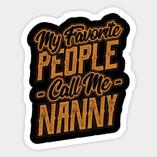 My Favorite People Call Me Nanny Grandma Sticker